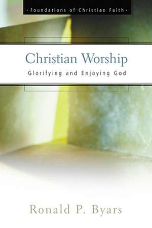 Christian Worship de RONALD P BYARS