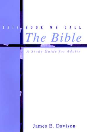 This Book We Call the Bible de James Davison