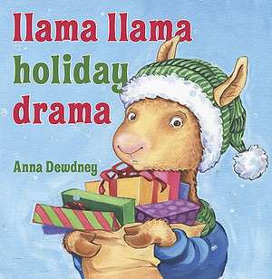 Llama Llama Holiday Drama de Anna Dewdney