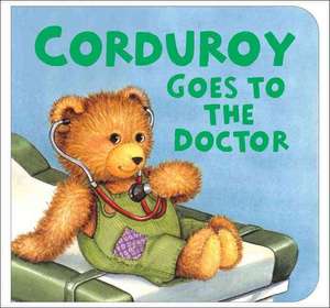 Corduroy Goes to the Doctor (Lg Format) de Don Freeman