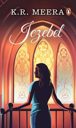 Jezebel: A Novel de K Meera