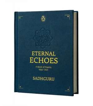 Eternal Echoes de Sadhguru