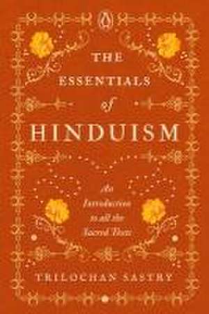 The Essentials of Hinduism de Trilochan Sastry