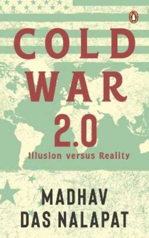 Cold War 2.0 de Madhav Das Nalapat