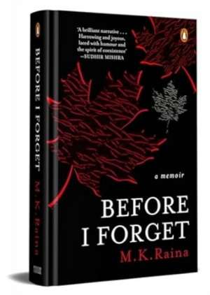 Before I Forget de M K Raina