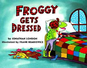 Froggy Gets Dressed Board Book de Jonathan London