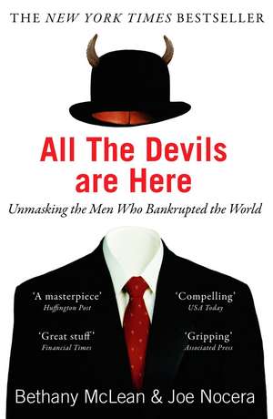 All The Devils Are Here: Unmasking the Men Who Bankrupted the World de Bethany McLean