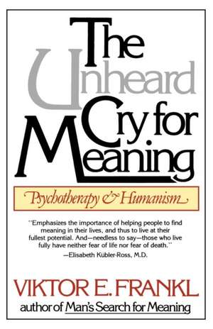 Unheard Cry for Meaning: The Creation of the Panama Canal, 1870-1914 de Viktor Emil Frankl