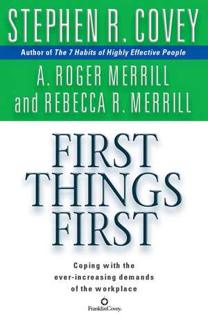 First Things First de Stephen R. Covey