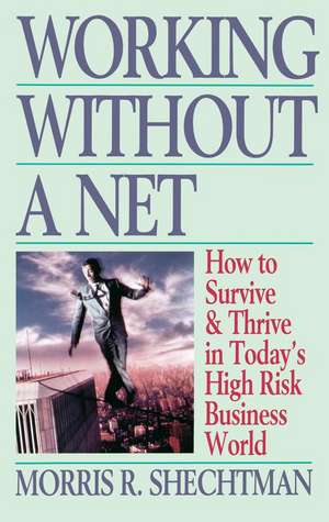 Working Without a Net de Morris R. Shechtman