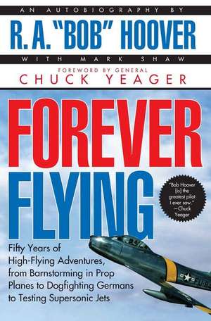 Forever Flying de R. A. Bob Hoover