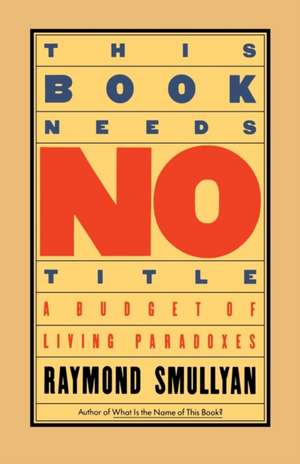 This Book Needs No Title de Raymond Smullyan