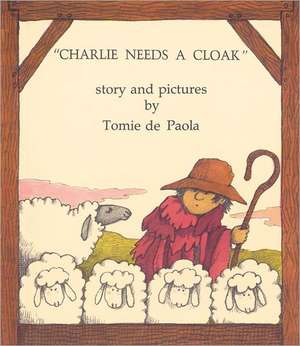 Charlie Needs a Cloak de Tomie De Paola