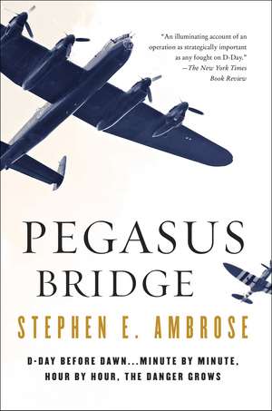 Pegasus Bridge de Stephen E. Ambrose