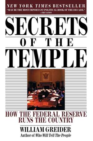 Secrets of the Temple: How the Federal Reserve Runs the Country de William Greider