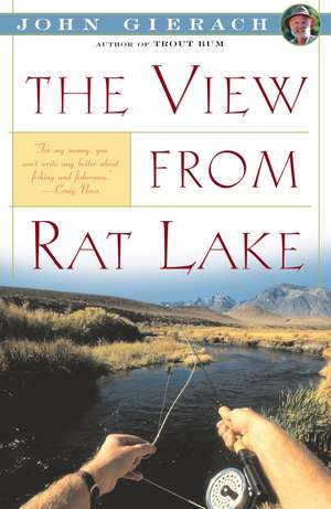 The View from Rat Lake de John Gierach