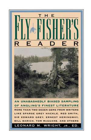 The Fly Fisher's Reader de Leonard M. Jr. Wright