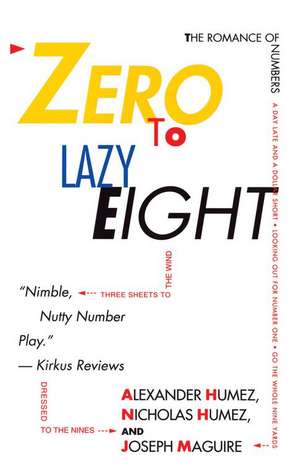 Zero to Lazy Eight: The Romance Numbers de Alexander Humez