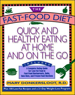 Fast Food Diet: Quick and Healthy Eating At Home and On the Go de Mary Donkersloot