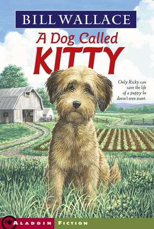 Dog Called Kitty de Bill Wallace