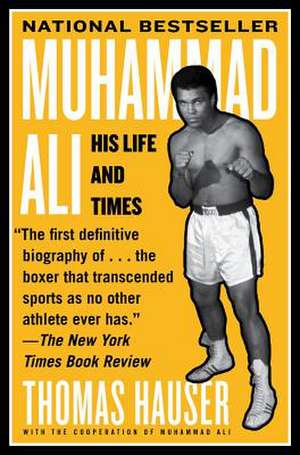 Muhammad Ali: His Life and Times de Thomas Hauser