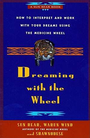 Dreaming with the Wheel de Sun Bear