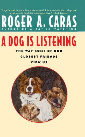 Dog is Listening de Roger A. Caras