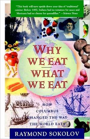 Why We Eat What We Eat de Raymond Sokolov