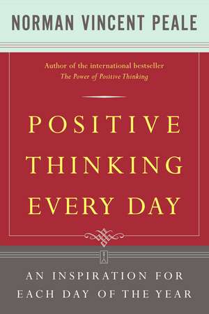 Positive Thinking Every Day: An Inspiration for Each Day of the Year de Dr. Norman Vincent Peale