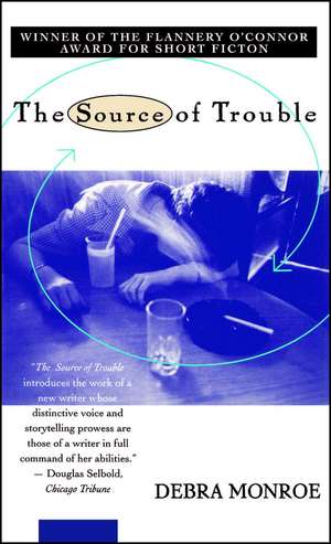 Source of Trouble de Debra Monroe