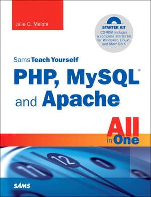 Sams Teach Yourself PHP, MySQL and Apache All in One de Julie C. Meloni