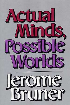 Actual Minds Possible Worlds (Paper) de D.r. Bruner