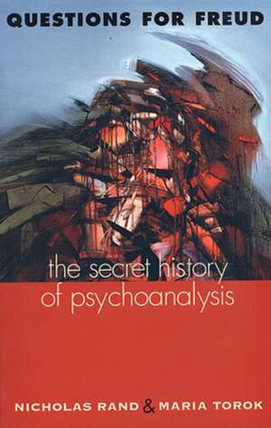 Questions for Freud – The Secret History of Psychoanalysis de Nicholas Rand