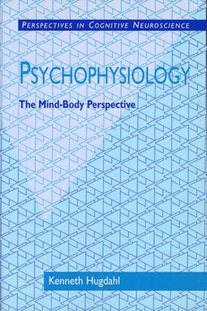 Psychophysiology – The Mind–Body Perspective de Kenneth Hugdahl