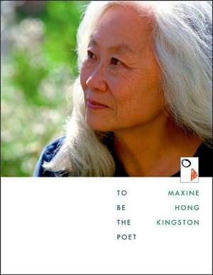 To Be the Poet de Maxine Hong Kingston