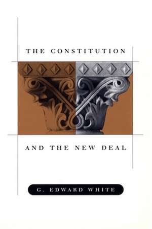 The Constitution & the New Deal de Ge White