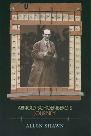 Arnold Schoenberg′s Journey de Allen Shawn