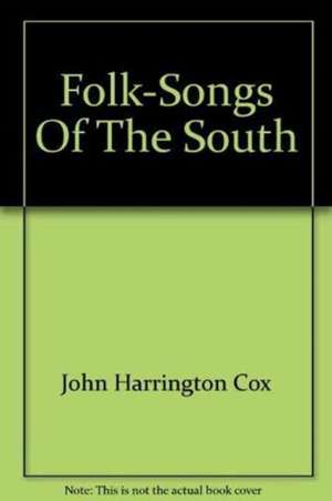 Folk–Songs of the South de John Harrington Cox