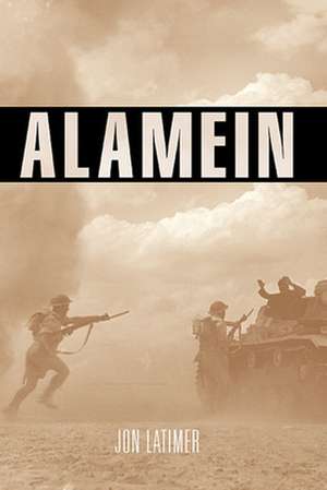 Alamein de Jon Latimer