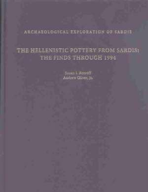 The Hellenistic Pottery from Sardis – The Finds through 1994 de Susan I. Rotroff