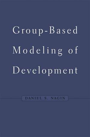 Group–Based Modeling of Development de Daniel S Nagin