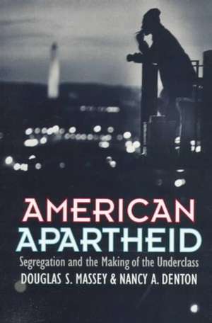 American Apartheid – Segregation & the Making of the Underclass (Paper) de Douglas S. Massey