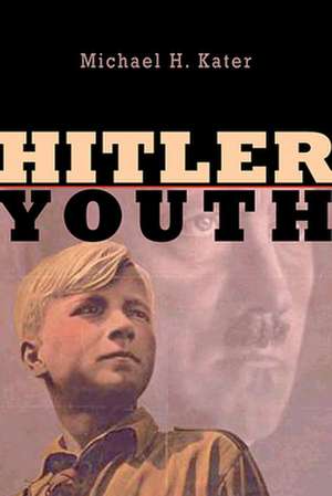 Hitler Youth de Michael H. Kater