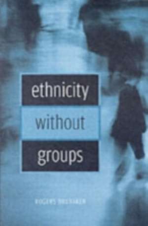 Ethnicity without Groups de Rogers Brubaker