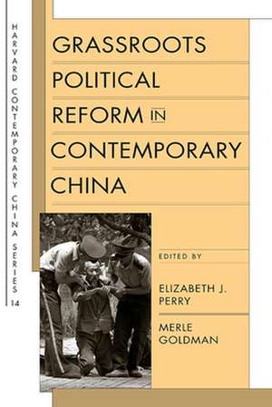 Grassroots Political Reform in Contemporary China de Elizabeth J Perry