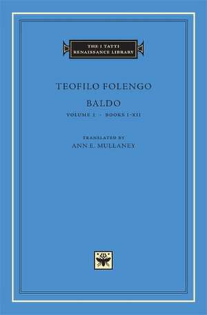 Baldo, Volume 1 – Books I–XII de Teofilo Folengo