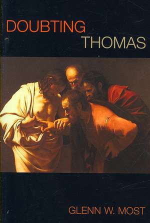 Doubting Thomas de Glenn W. Most