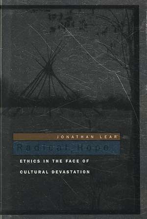 Radical Hope – Ethics in the Face of Cultural Devastation de Jonathan Lear