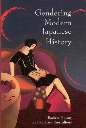 Gendering Modern Japanese History de Barbara Molony