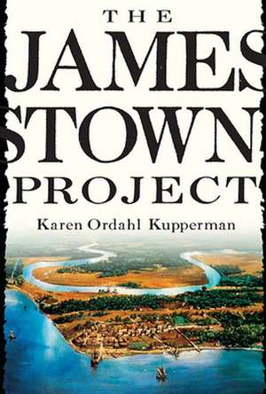 The Jamestown Project de Karen Ordahl Kupperman